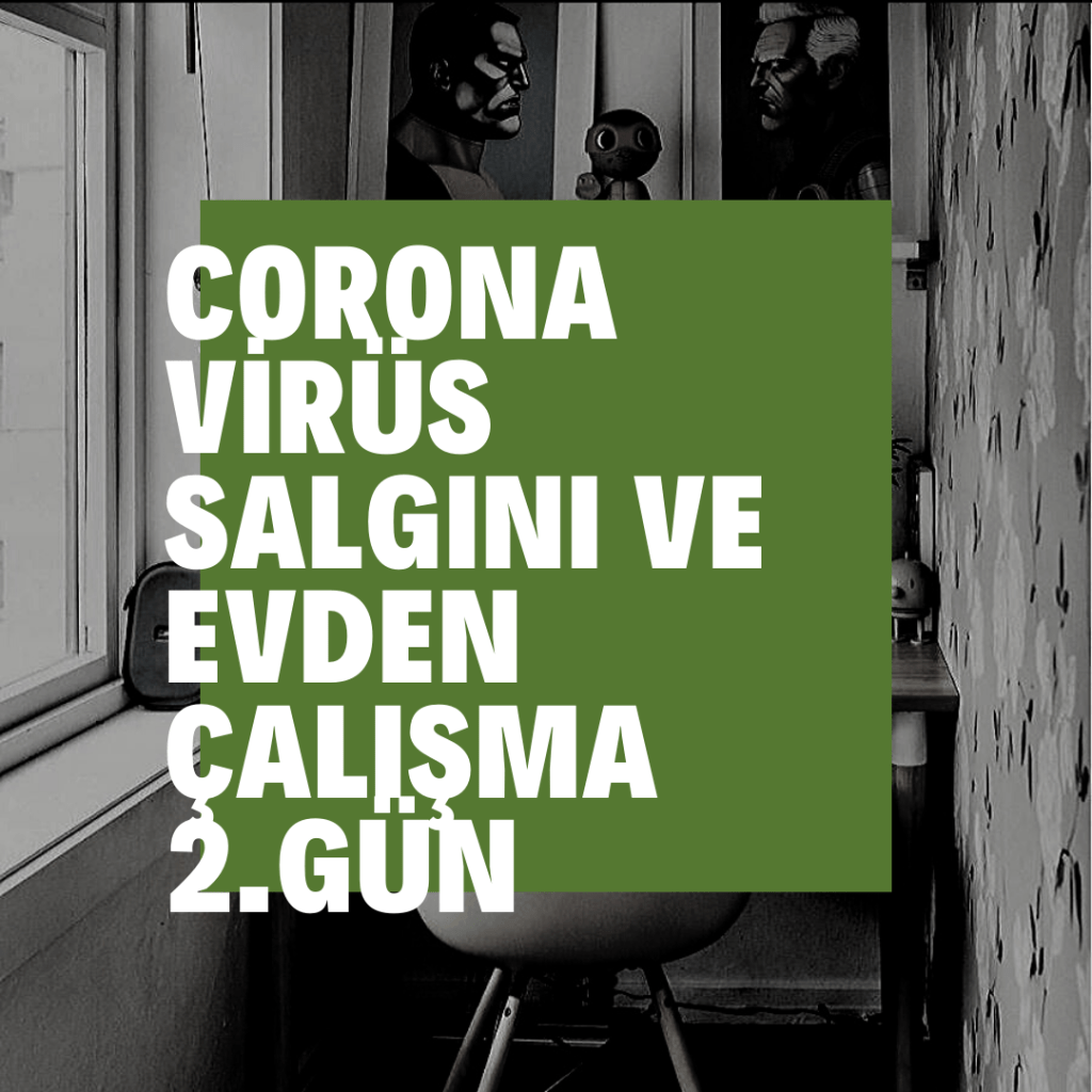 Corona Virüs İzolasyonu 2.&nbsp;Gün