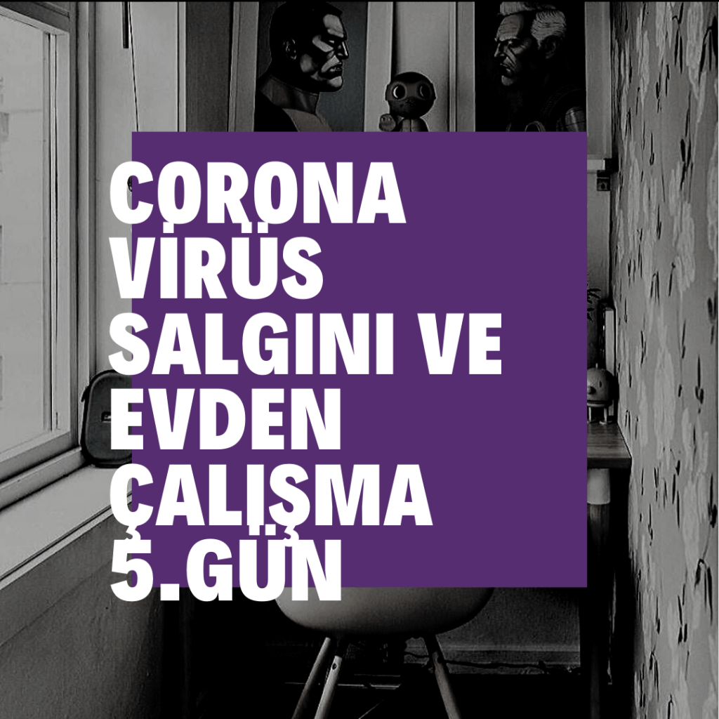 Corona Virüs İzolasyonu 5.&nbsp;Gün
