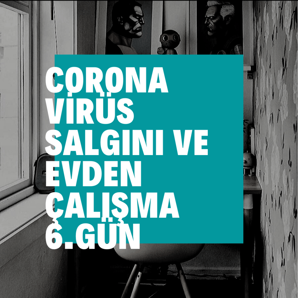 Corona Virüsü İzolasyonu 6.&nbsp;Gün